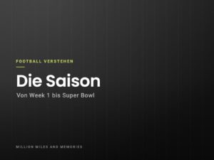 Football verstehen: Die Saison – Von Week 1 bis Super Bowl