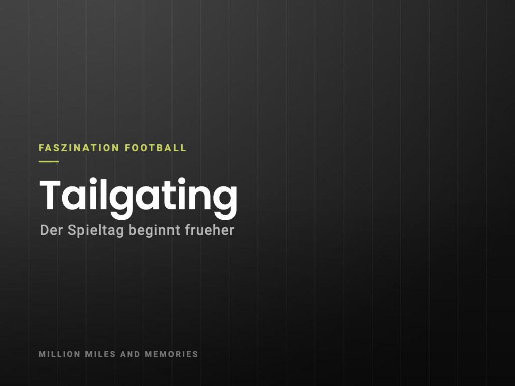 Faszination Football: Tailgating – Der Spieltag beginnt frueher